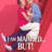 I Am Married…But! : 1.Sezon 2.Bölüm izle